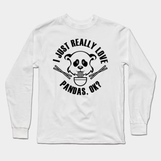 I Just Really Love Pandas Long Sleeve T-Shirt